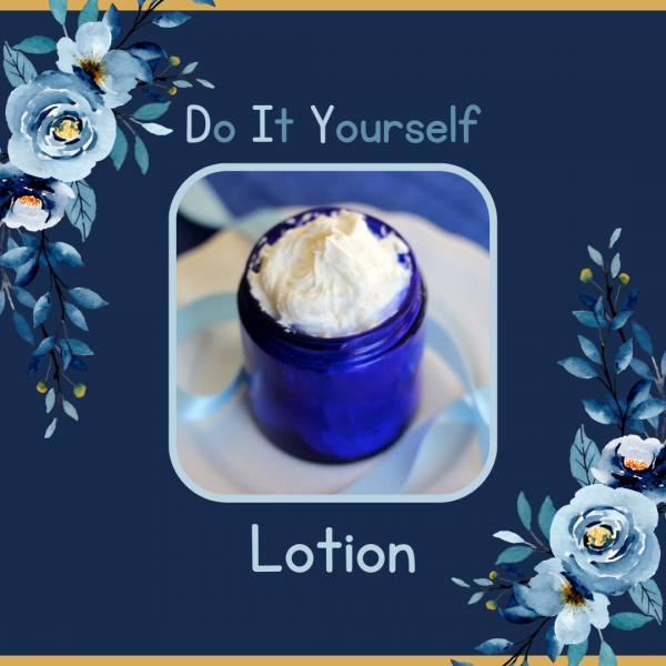 Image for event: DIY: Lotion Edition