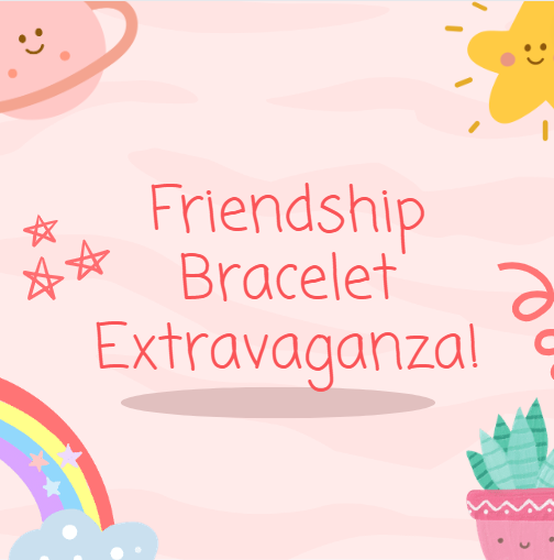 Image for event: Friendship Bracelet Extravaganza