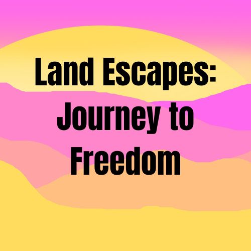 Image for event: Land Escapes: Journey To Freedom